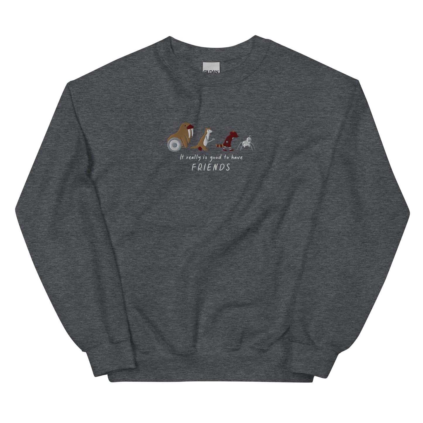 Embroidered Good To Have Friends | Rocket, Lylla, Floor & Teefs Unisex Sweatshirt