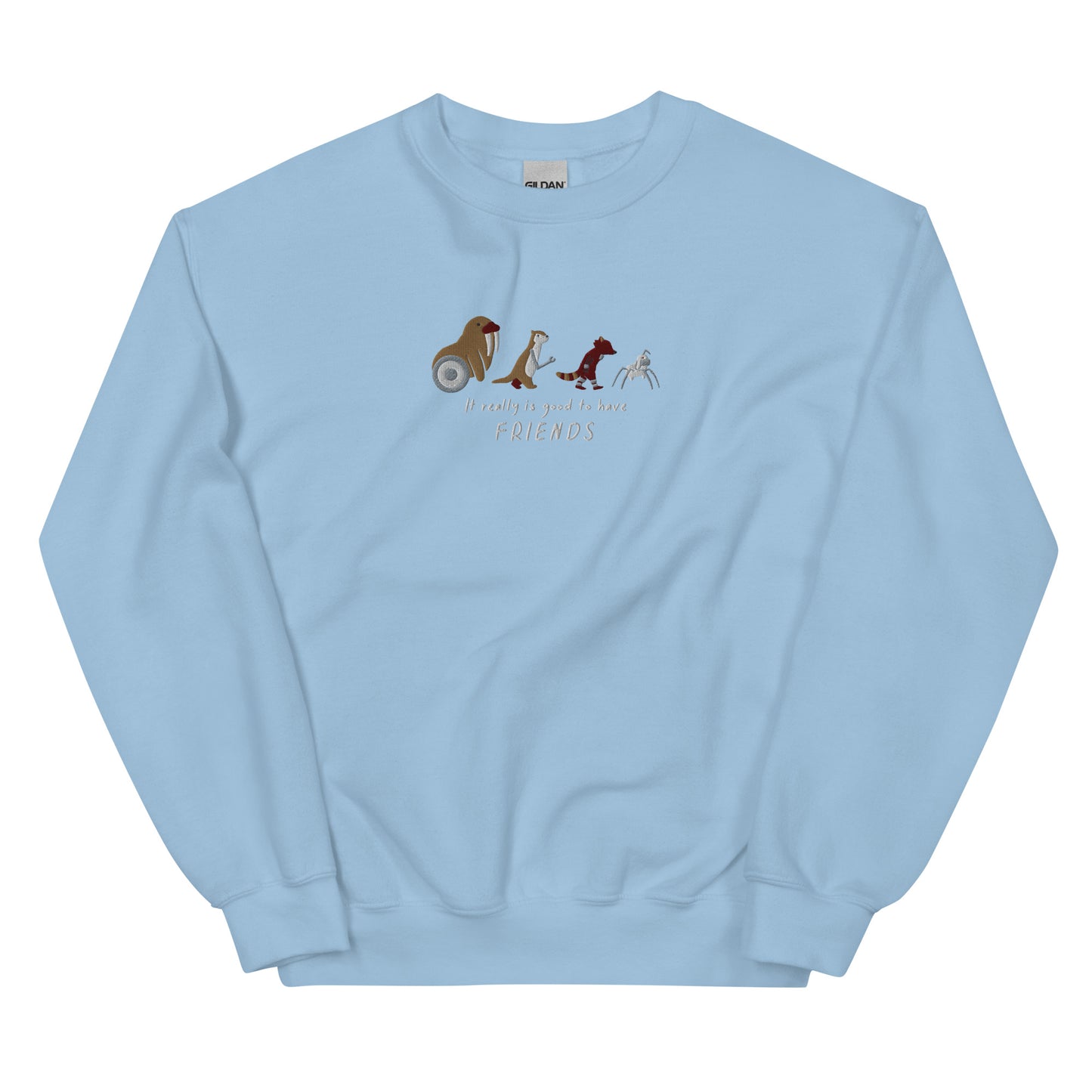 Embroidered Good To Have Friends | Rocket, Lylla, Floor & Teefs Unisex Sweatshirt